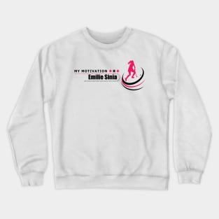 My Motivation - Emilie Sinia Crewneck Sweatshirt